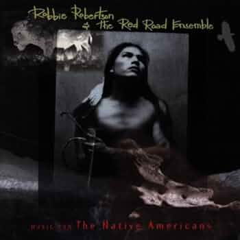 Music for the Native Americans by Robbie Robertson (1994-10